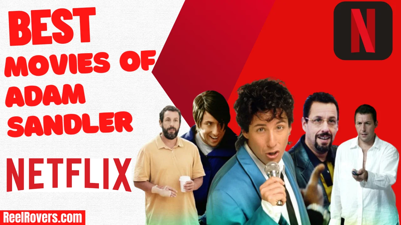 Top Adam Sandler Movies on Netflix You Can't Miss